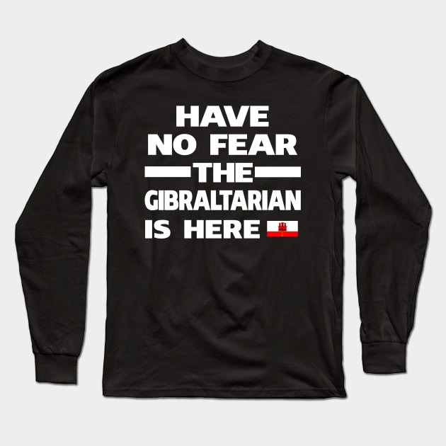 No Fear Gibraltarian Is Here Gibraltar Long Sleeve T-Shirt by lubashantae